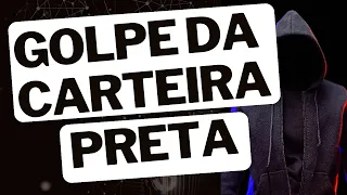 CUIDADO COM O GOLPE DA CARTEIRA PRETA