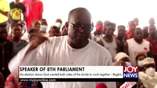 Speaker of 8th Parl: My election shows God wanted both sides of the divide to work together - Bagbin