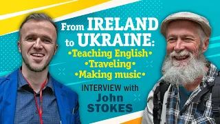 From Ireland to Ukraine: Teaching English. Traveling. Making Music. Interview with John Stokes