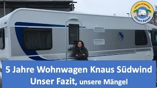 5 Jahre Wohnwagen Knaus Südwind - Unser Fazit, unsere Mängel