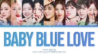 TWICE (트와이스) – 'Baby Blue Love' | Tradução/Legendado (Color Coded Lyrics 가사)