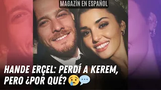 Hande Erçel's confessions: I lost Kerem, but why 😢💬#kerembürsin #handeerçel #hanker