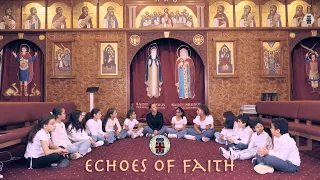 Echoes of Faith - St Bishoy & St Shenouda's Coptic Orthodox Church