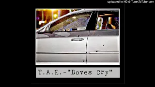 "Doves Cry"-T.A.E