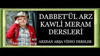 AA_6  DABBETÜL ARZ KAWLİ MERAM DERSLERİ