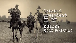 Ostatni prezydent II RP - kulisy samobójstwa