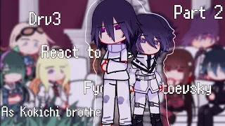 Part 2//Drv3 react to Fyodor as Kokichi older brother//bsd×drv3//au//non-canon//bad english