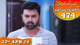 Ilakkiya Serial | EP 474 Highlights | 22nd April  2024 | Shambhavy | Nandan | Sushma Nair