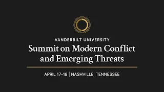 Vanderbilt University hosts Summit on Modern Conflict and Emerging Threats - 4/17/2024