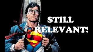 WHY SUPERMAN IS STILL RELEVANT!