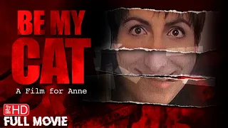 BE MY CAT: A FILM FOR ANNE | HD FOUND FOOTAGE HORROR MOVIE IN ENGLISH | FULL FILM | TERROR FILMS