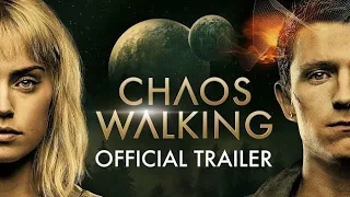 CHAOS WALKING  Official Trailer (2021)
