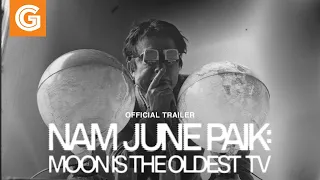 Nam June Paik: Moon is the Oldest TV | Official Trailer