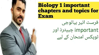 Important chapters and topics for Exam first year biology