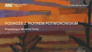 [PODCAST] Czas na sztukę! 🗺 Podróże z Piotrem Potworowskim