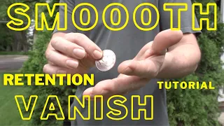 Super Smooth Retention Vanish Tutorial. Learn Clever Sleight of Hand. Make a coin disappear.