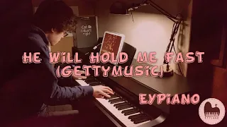GettyMusic - He Will Hold Me Fast tr. Il me soutiendra (EYPiano cover)