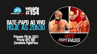 PRIMEIRO UFC 2023 + PRÉVIA UFC RIO - NocauteCast 154