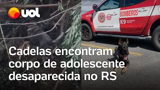 Corpo de jovem desaparecida é encontrado por cães dos bombeiros no Rio Grande do Sul; vídeo