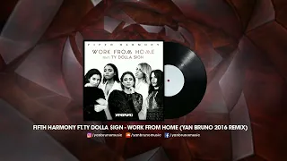 Fifth Harmony ft. Ty Dolla $ign - Work From Home (Yan Bruno 2016 Remix)