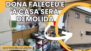 A DONA FALECEU E TUDO VIRA LIXO NO JAPÃO ! PREPARANDO A CASA PARA DEMOLIÇÃO ! #trabalho #japão