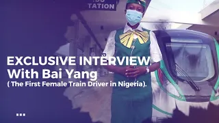 MEET NIGERIA'S FIRST FEMALE TRAIN DRIVER,  ISA FATIMA ABIOLA (BAI YANG)【Window of Harmony】