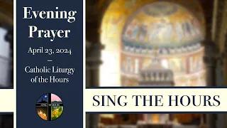 4.23.24 Vespers, Tuesday Evening Prayer of the Liturgy of the Hours