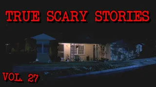 10 TRUE SCARY STORIES [Compilation Vol. 27]