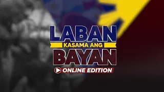 LIVE: Laban Kasama ang Bayan Online Edition | January 10, 2024