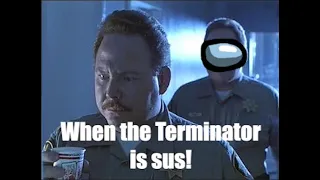 When the Terminator is sus! - Among Us X Terminator 2 PARODY