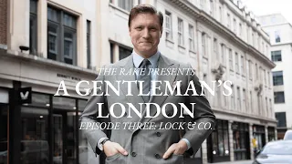 A Gentleman's London, Episode Three: Lock & Co.