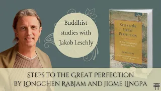 Part 1 - Steps to the Great Perfection by Longchen Rabjam and Jigme Lingpa