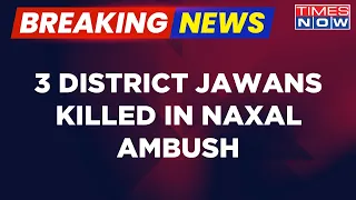 Breaking News | Three Jawans Killed In An Encounter With Naxals In Chhattisgarh's Sukma District