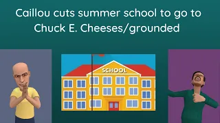 Caillou cuts summer school to go to Chuck E. Cheeses/grounded