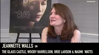 Jeannette Walls on The Glass Castle, Woody Harrelson, Naomi Watts & Brie Larson