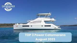 Top 3 Power Catamarans - August 2023