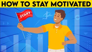 How To Stay Motivated in Life and Reach Your Goals - Animation Builders