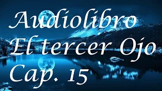 Audiolibro - EL TERCER OJO - Capítulo 15 - Ciencia del saber