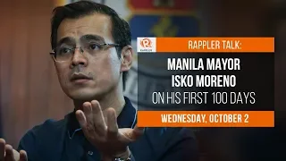 Rappler Talk: Manila Mayor Isko Moreno on his first 100 days in office
