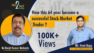 How this 64 year became a successful Stock Market Trader ? #Face2Face with Ranjit Kumar Mohanty