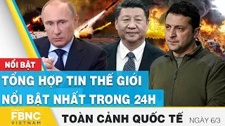 Toàn cảnh quốc tế 6/3 | Tổng hợp tin thế giới nổi bật nhất 24h | FBNC