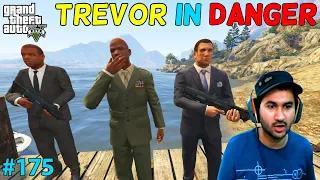 GTA 5 : TREVOR IN DANGER | GTA5 GAMEPLAY #175