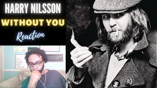 Without You - Harry Nilsson | FIRST TIME LISTENING REACTION