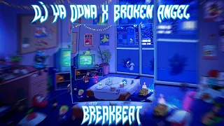 DJ Ya Odna X Broken Angel Breakbeat (SPEED UP & REVERB)