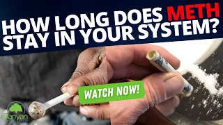 How Long Does Meth Stay In Your System?