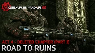 Gears of War 2  - Act 4: Hive - Deleted Scene: Road to Ruin - Use Stealth (Part One)