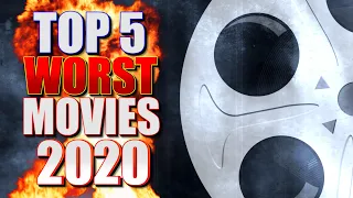 Top 5 WORST Movies of 2020!