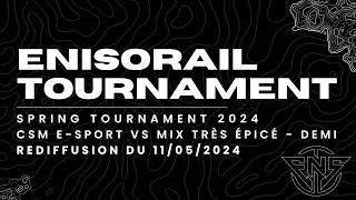 CSM E-sport VS Mix très épicé - Demi-Finale - SPRING TOURNAMENT 2024 - Rediffusion du 11/05/2024