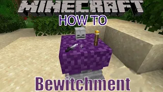 Minecraft. Bewitchment. How To. 1.18.1