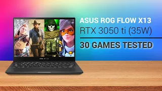 RTX 3050 ti 35W / ASUS ROG FLOW X13 / Test in 30 games